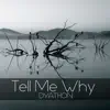 DYATHON - Tell Me Why - Single